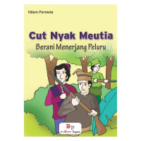 Image of Cut Nyak Meutia : Berani Menerjang Peluru