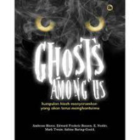 Image of Ghost Among Us : kumpulan kisah menyeramkan yang a...