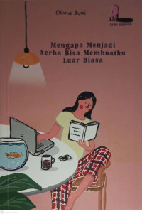 Image of Mengapa Menjadi Serba BIsa Membuatku Luar Biasa