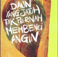 Image of Daun yang Jatuh tak Pernah Membenci Angin