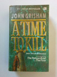 Image of A TIME TO KILL: Saat Untuk Membunuh