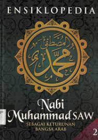 Image of ENSIKLOPEDIA Nabi Muhammad SAW : SEBAGAI KETURUNAN BANGSA ARAB