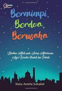 Image of BERMIMPI,BERDOA,BERUSAHA :LIBATKAN ALLAH PADA SETI...