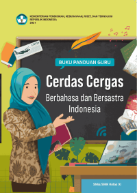 Image of Buku Panduan Guru Cerdas Cergas Berbahasa dan Bersastra Indonesia 2021 Kelas 11