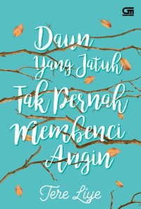 Image of DAUN YANG JATUH TAK PERNAH MEMBENCI ANGIN