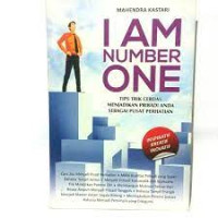 Image of I AM NUMBER ONE: Tips Trik Cerdas Menjadikan Pribadi Anda Sebagai Pusat Perhatian