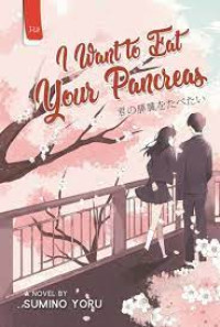 Image of I Want to Eat Your Pancreas