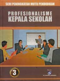 Image of PROFESIONALISME KEPALA SEKOLAH : SERI PENINGKATAN MUTU PENDIDIKAN