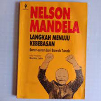 Image of NELSON MANDELA : LANGKAH MENUJU KEBEBASAN Surat-surat dari bawah tanah