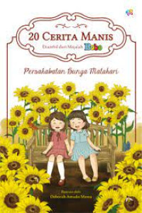 Image of 20 Cerita Manis Diambil dari Majalah Bobo: Persahabatan Bunga Matahari